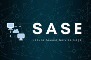 Que es Secure Access Service SASE